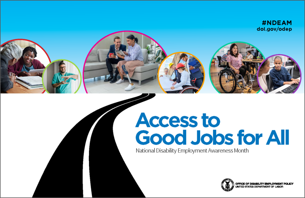 Poster for NDEAM 2024 including a black two lane road n a white background leading to a series of images of individuals with disabilities working jobs. Text reads "Access to Good Jobs For All".